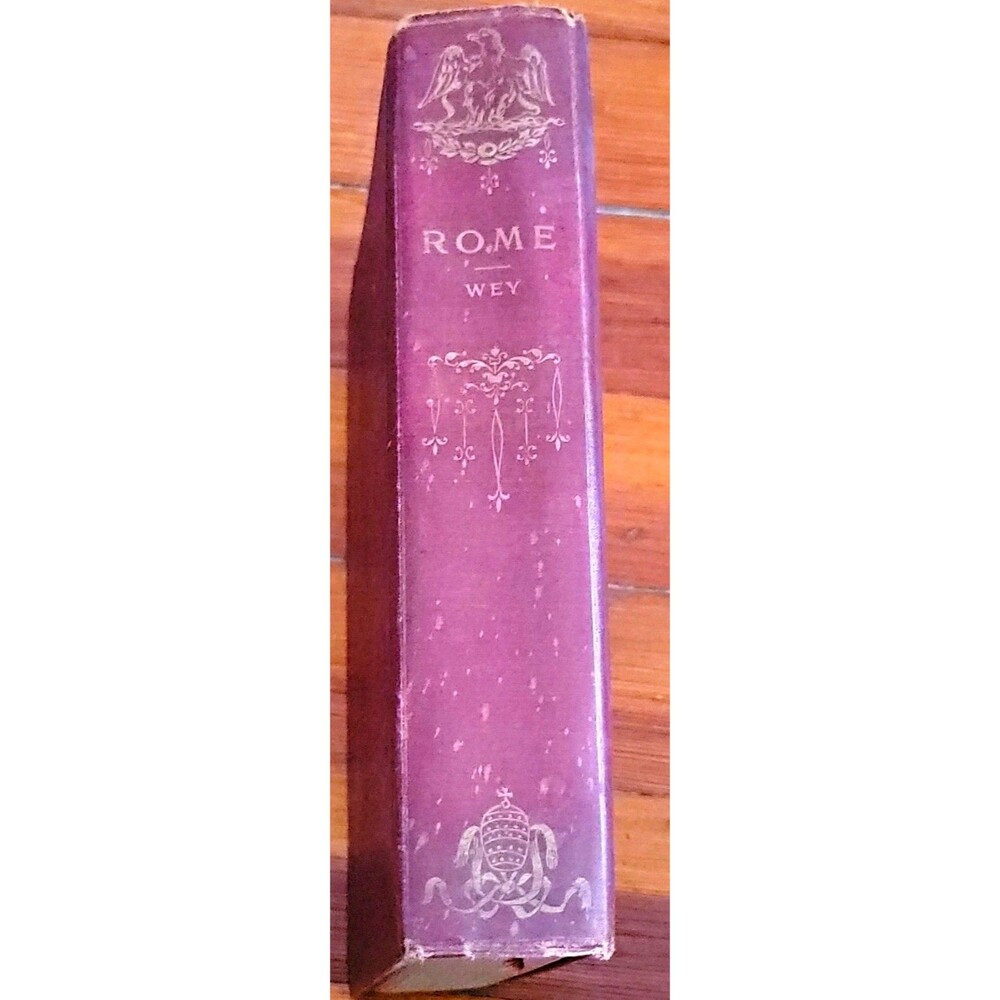 Rome by Francis Wey llustrated 1897 Hardcover Travel Henry T. Coates & Co.